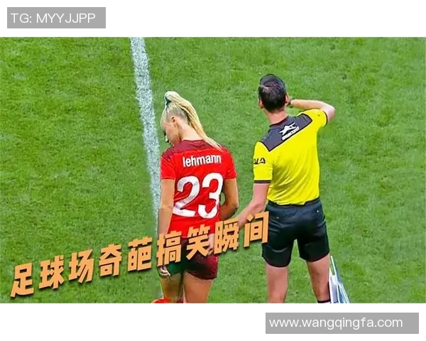 足球明星的搞笑瞬间大揭秘让你捧腹大笑的趣事合集